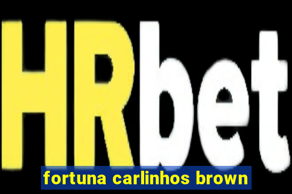 fortuna carlinhos brown